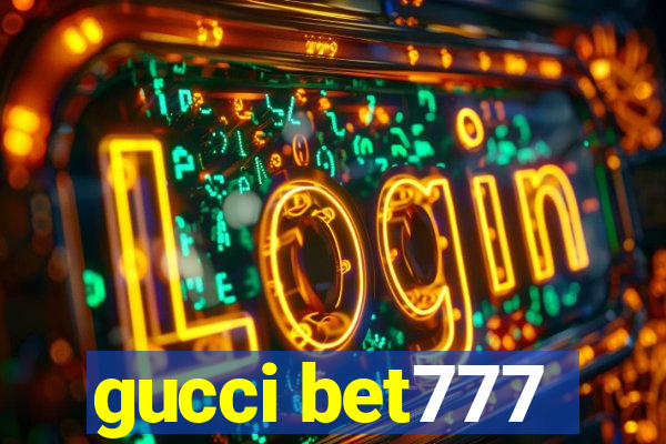 gucci bet777